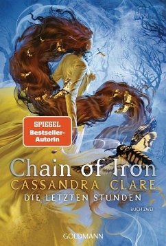 Chain of Iron / Die letzten Stunden Bd.2 - Clare, Cassandra