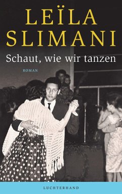 Schaut, wie wir tanzen - Slimani, Leïla