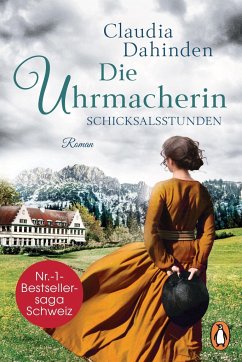 Die Uhrmacherin - Schicksalsstunden / Die Uhrensaga Bd.2 - Dahinden, Claudia