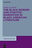 The Black Border and Fugitive Narration in Black American Literature (eBook, ePUB)