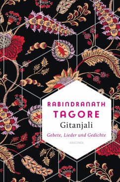 Gitanjali - Gebete, Lieder und Gedichte - Tagore, Rabindranath