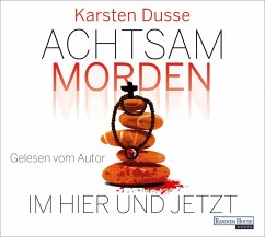 Achtsam morden im Hier und Jetzt / Achtsam morden Bd.4 (6 Audio-CDs) - Dusse, Karsten