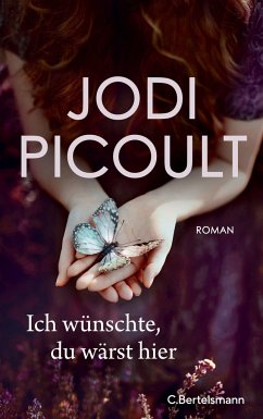 Ich wünschte, du wärst hier - Picoult, Jodi