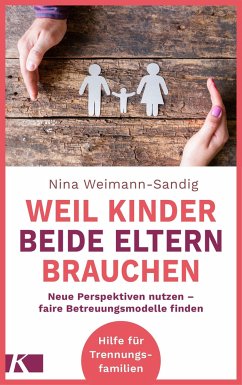 Weil Kinder beide Eltern brauchen - Weimann-Sandig, Nina