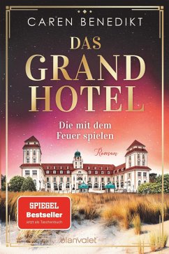 Die mit dem Feuer spielen / Das Grand Hotel Bd.2 - Benedikt, Caren