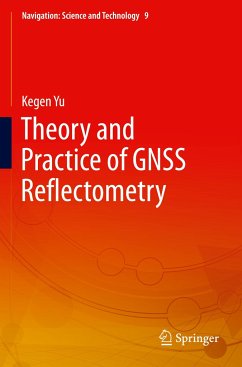 Theory and Practice of GNSS Reflectometry - Yu, Kegen
