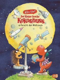 Der kleine Drache Kokosnuss erforscht den Weltraum / Der kleine Drache Kokosnuss - Alles klar! Bd.9 - Siegner, Ingo