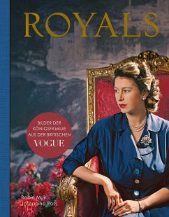 Royals - Bilder der Königsfamilie aus der britischen VOGUE - Ross, Josephine;Muir, Robin