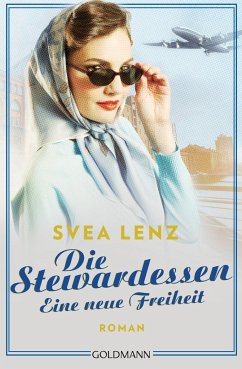 Eine neue Freiheit / Die Stewardessen Bd.1 - Lenz, Svea