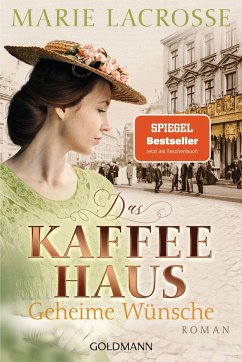 Geheime Wünsche / Die Kaffeehaus-Saga Bd.3 - Lacrosse, Marie