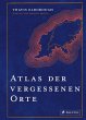 Atlas der vergessenen Orte - Bild 1