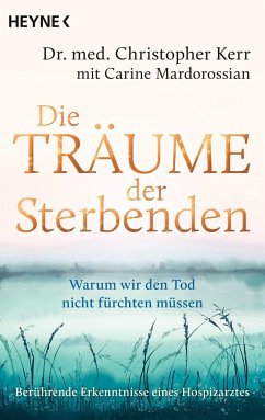 Die Träume der Sterbenden - Kerr, Christopher;Mardorossian, Carine