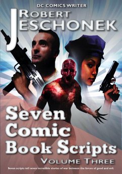 Seven Comic Book Scripts Volume 3 (eBook, ePUB) - Jeschonek, Robert