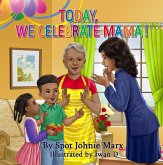 Today We Celebrate Mama (eBook, ePUB) Today We Celebrate Mama (eBook, ePUB)