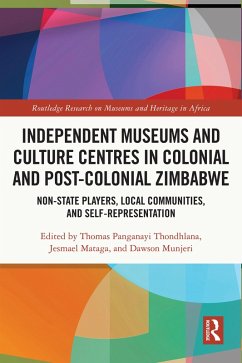 Independent Museums and Culture Centres in Colonial and Post-colonial Zimbabwe (eBook, ePUB)