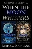 When the Moon Whispers, First and Second Chronicle (The Child of the Erinyes, #7) (eBook, ePUB)