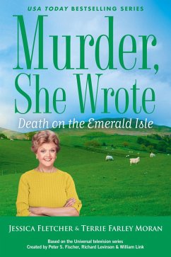 Murder, She Wrote: Death on the Emerald Isle (eBook, ePUB) - Fletcher, Jessica; Moran, Terrie Farley