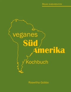 veganes Südamerika (eBook, ePUB) - Gobbo, Roswitha