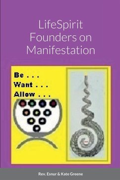 LifeSpirit Founders on Manifestation - Esnur, Rev.; Greene, Kate