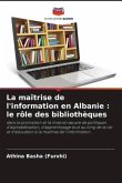 La maîtrise de l'information en Albanie : le rôle des bibliothèques