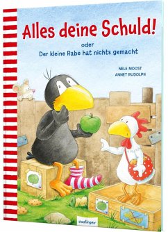 Der kleine Rabe Socke: Alles deine Schuld! oder Der kleine Rabe hat nichts gemacht - Moost, Nele