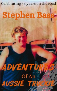 Adventures of an Aussie Truckie (eBook, ePUB) - Bass, Stephen