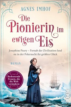 Die Pionierin im ewigen Eis / Bedeutende Frauen, die die Welt verändern Bd.13 - Imhof, Agnes