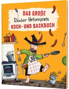 Der Räuber Hotzenplotz: Das große Räuber Hotzenplotz Koch- und Backbuch - Deges, Pia;Preußler, Otfried