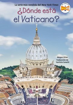 ¿Dónde está el Vaticano? (Where Is the Vatican? Spanish Edition) (eBook, ePUB) - Stine, Megan; Who Hq