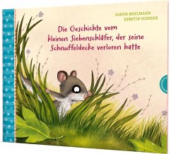 Die Geschichte vom kleinen Siebenschläfer, der seine Schnuffeldecke verloren hatte / Der kleine Siebenschläfer Bd.7 - Bohlmann, Sabine
