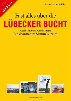 Fast alles über die Lübecker Bucht - Lerchenmüller, Franz