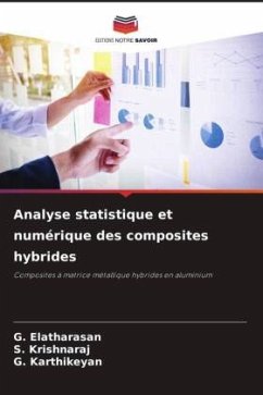 Analyse statistique et numérique des composites hybrides - Elatharasan, G.;Krishnaraj, S.;Karthikeyan, G.