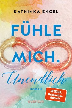 Fühle mich. Unendlich / Finde mich Bd.4 - Engel, Kathinka