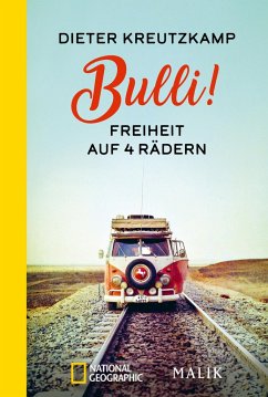 Bulli! Freiheit auf vier Rädern - Kreutzkamp, Dieter