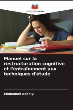 Manuel sur la restructuration cognitive et l'entraînement aux techniques d'étude - Adeniyi, Emmanuel