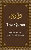 The Quran: Optimized for Your Ebook Reader (eBook, ePUB)