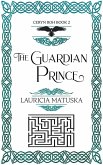The Guardian Prince (The Ceryn Roh Saga) (eBook, ePUB) The Guardian Prince (The Ceryn Roh Saga) (eBook, ePUB)