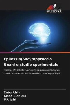 Epilessia(Sar'):approccio Unani e studio sperimentale - Afrin, Zeba;Siddiqui, Aisha;Jafri, MA