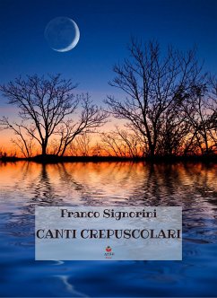 Canti Crepuscolari (eBook, ePUB) - Signorini, Franco
