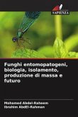 Funghi entomopatogeni, biologia, isolamento, produzione di massa e futuro