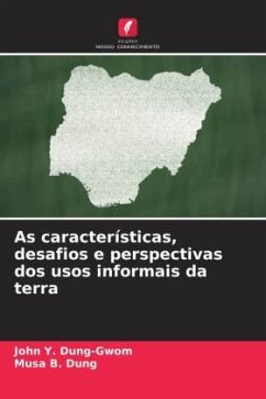 As características, desafios e perspectivas dos usos informais da terra - Dung-Gwom, John Y.;Dung, Musa B.