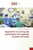 Apprendre le nursing des pathologies chirurgicales et petite chirurgie