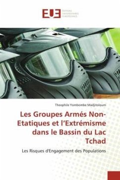 Les Groupes Armés Non-Etatiques et l¿Extrémisme dans le Bassin du Lac Tchad - Yombombe Madjitoloum, Theophile