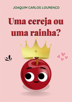 Uma cereja ou rainha? (eBook, ePUB) - Lourenço, Joaquim Carlos