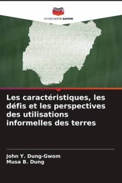 Les caractéristiques, les défis et les perspectives des utilisations informelles des terres - Dung-Gwom, John Y.;Dung, Musa B.