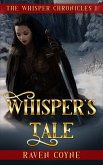 Whisper's Tale I (The Whipser Chronicles, #1) (eBook, ePUB)
