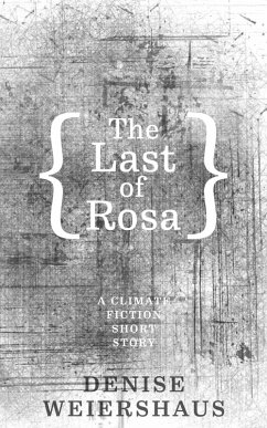 The Last of Rosa (eBook, ePUB) - Weiershaus, Denise