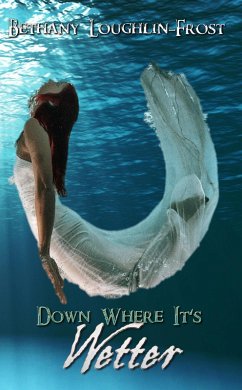 Down Where It's Wetter (eBook, ePUB) - Loughlin-Frost, Bethany