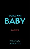 World War Baby: Day One (Julius St Clair Short Stories, #3) (eBook, ePUB)