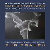 Nichtraucherin werden in nur 21 Tagen: Bewährte Rauchfrei-Meditation für Frauen (MP3-Download)